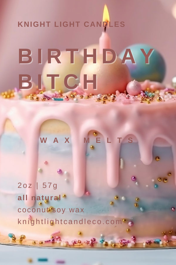 Birthday B*tch Wax Melts | Cake Scented | Fun Celebration Aroma